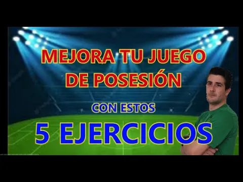 Ejercicios para mejorar la posesión de balón en Fútbol